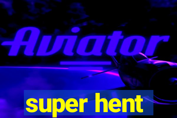 super hent